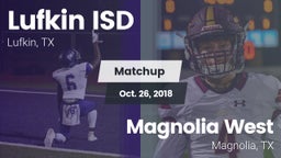 Matchup: Lufkin ISD vs. Magnolia West  2018