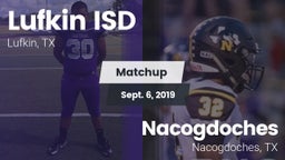 Matchup: Lufkin ISD vs. Nacogdoches  2019
