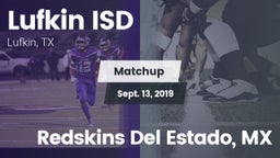 Matchup: Lufkin ISD vs. Redskins Del Estado, MX 2019