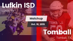 Matchup: Lufkin ISD vs. Tomball  2019