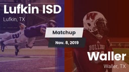 Matchup: Lufkin ISD vs. Waller  2019