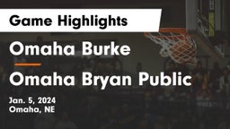 Omaha Burke  vs Omaha Bryan Public  Game Highlights - Jan. 5, 2024