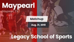 Matchup: Maypearl  vs. Legacy School of Sports 2018