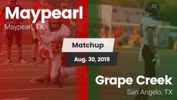 Matchup: Maypearl  vs. Grape Creek  2019
