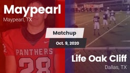 Matchup: Maypearl  vs. Life Oak Cliff  2020