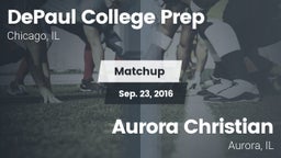 Matchup: DePaul Prep vs. Aurora Christian  2016