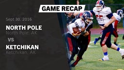 Recap: North Pole  vs. Ketchikan  2016