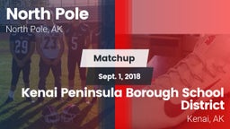 Matchup: North Pole High vs. Kenai Peninsula Borough School District  2018