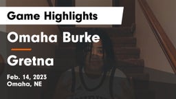 Omaha Burke  vs Gretna  Game Highlights - Feb. 14, 2023