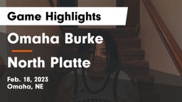 Omaha Burke  vs North Platte  Game Highlights - Feb. 18, 2023
