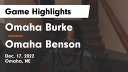 Omaha Burke  vs Omaha Benson  Game Highlights - Dec. 17, 2022