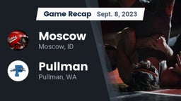 Recap: Moscow  vs. Pullman  2023