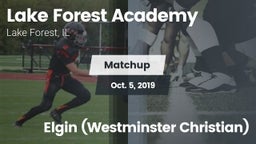 Matchup: Lake Forest Academy vs. Elgin (Westminster Christian) 2019