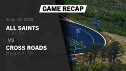 Recap: All Saints  vs. Cross Roads  2016
