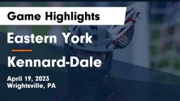 Eastern York  vs Kennard-Dale  Game Highlights - April 19, 2023