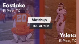 Matchup: Eastlake  vs. Ysleta  2016