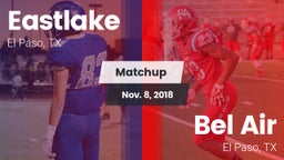 Matchup: Eastlake  vs. Bel Air  2018