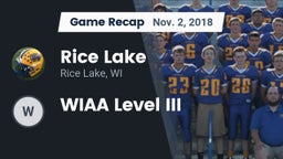 Recap: Rice Lake  vs. WIAA Level III 2018