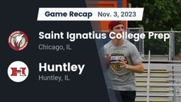 Recap: Saint Ignatius College Prep vs. Huntley  2023
