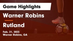 Warner Robins   vs Rutland Game Highlights - Feb. 21, 2023