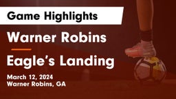 Warner Robins   vs Eagle’s Landing  Game Highlights - March 12, 2024