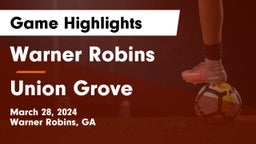 Warner Robins   vs Union Grove Game Highlights - March 28, 2024
