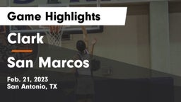 Clark  vs San Marcos  Game Highlights - Feb. 21, 2023