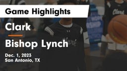Clark  vs Bishop Lynch  Game Highlights - Dec. 1, 2023