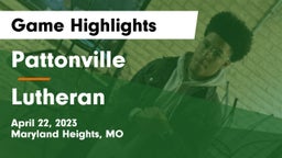 Pattonville  vs Lutheran  Game Highlights - April 22, 2023