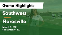 Southwest  vs Floresville  Game Highlights - March 5, 2021