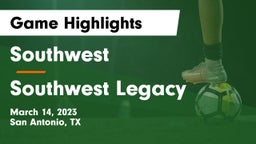 Southwest  vs Southwest Legacy  Game Highlights - March 14, 2023