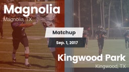 Matchup: Magnolia  vs. Kingwood Park  2017