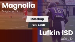 Matchup: Magnolia  vs. Lufkin ISD 2018