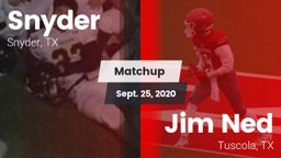 Matchup: Snyder  vs. Jim Ned  2020
