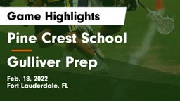 Pine Crest School vs Gulliver Prep Game Highlights - Feb. 18, 2022