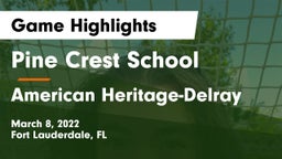 Pine Crest School vs American Heritage-Delray Game Highlights - March 8, 2022