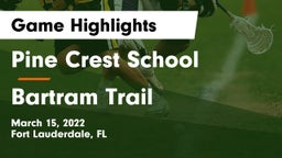 Pine Crest School vs Bartram Trail  Game Highlights - March 15, 2022