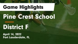 Pine Crest School vs District F Game Highlights - April 14, 2022