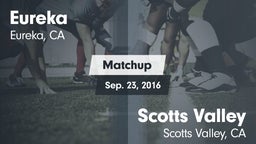 Matchup: Eureka  vs. Scotts Valley  2016