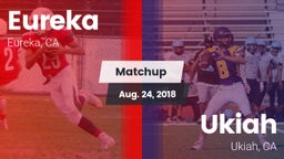 Matchup: Eureka  vs. Ukiah  2018