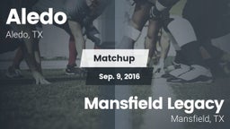 Matchup: Aledo  vs. Mansfield Legacy  2016