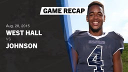 Recap: West Hall  vs. Johnson 2015