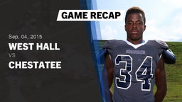 Recap: West Hall  vs. Chestatee High 2015