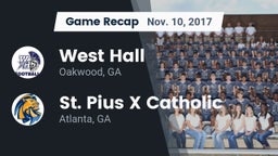 Recap: West Hall  vs. St. Pius X Catholic  2017