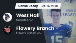 Recap: West Hall  vs. Flowery Branch  2018