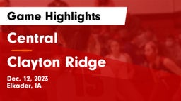 Central  vs Clayton Ridge  Game Highlights - Dec. 12, 2023