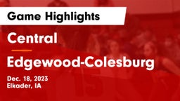 Central  vs Edgewood-Colesburg  Game Highlights - Dec. 18, 2023