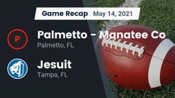 Recap: Palmetto  - Manatee Co vs. Jesuit  2021