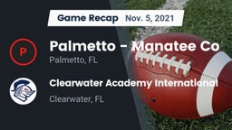 Recap: Palmetto  - Manatee Co vs. Clearwater Academy International  2021