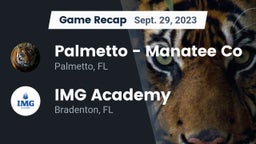 Recap: Palmetto  - Manatee Co vs. IMG Academy 2023
